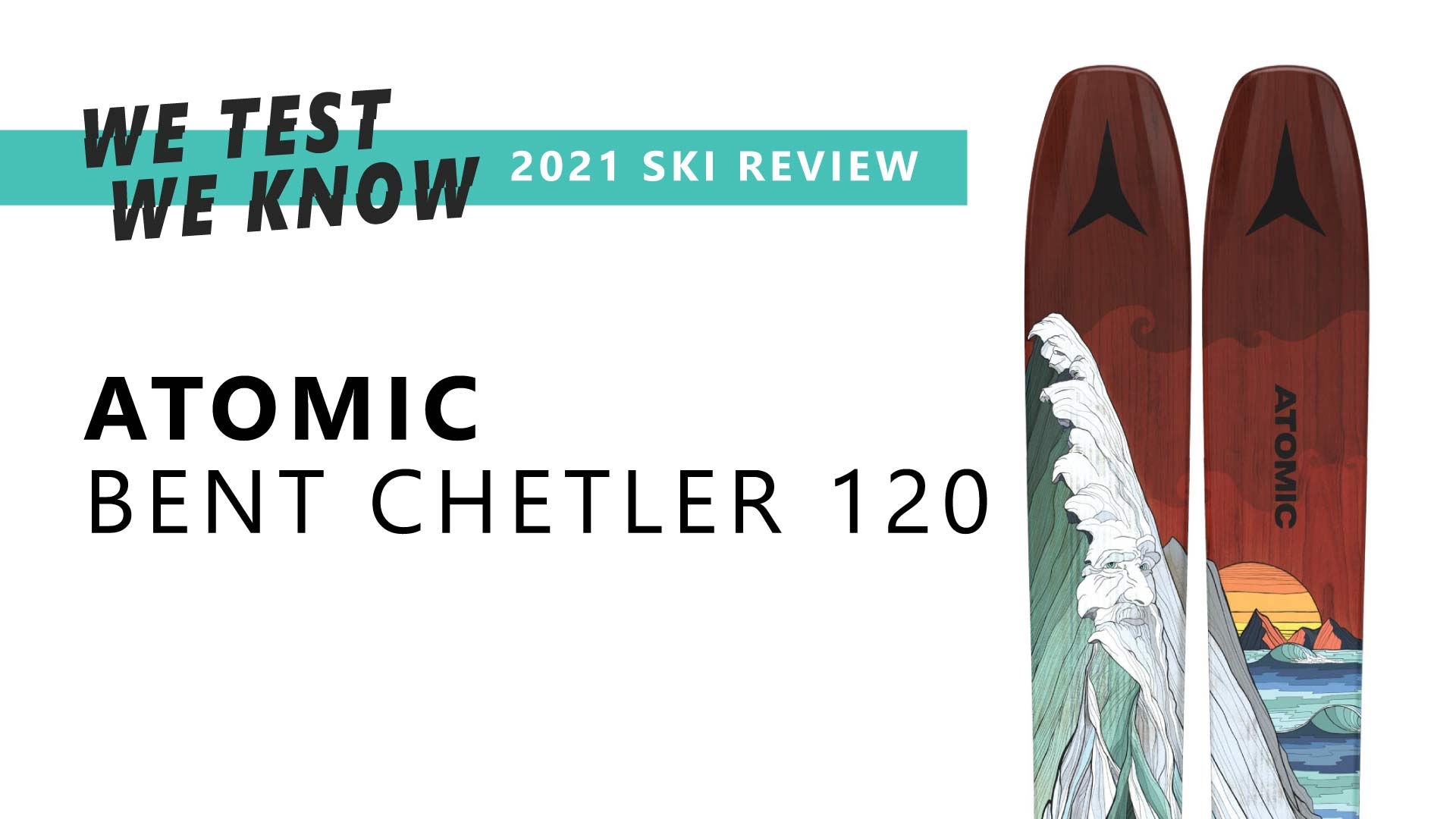 Atomic Bent Chetler 120 | 2021 Ski Review