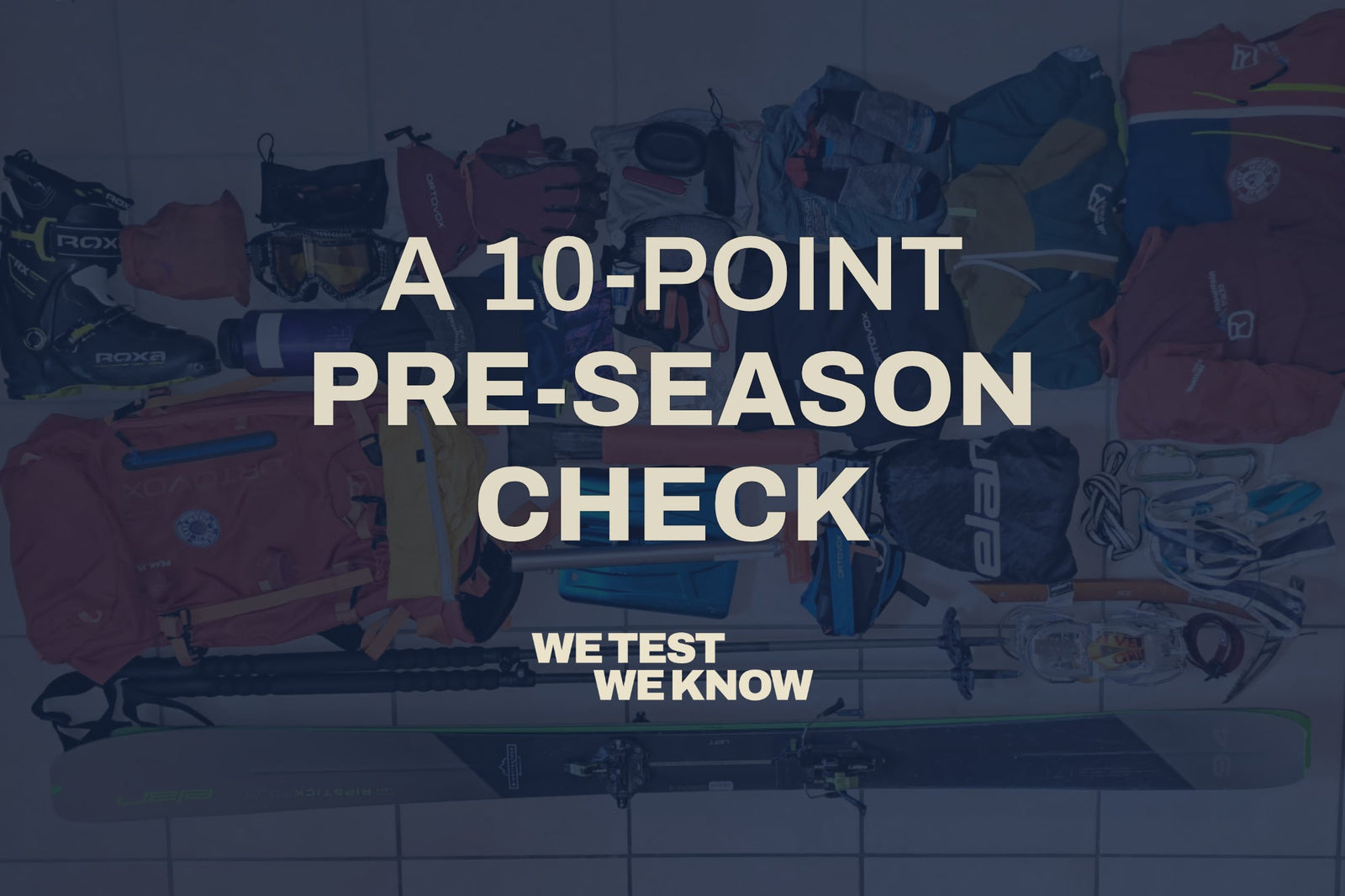 Get Your Gear Out of the Loft: A 10-Point Pre-Season Check