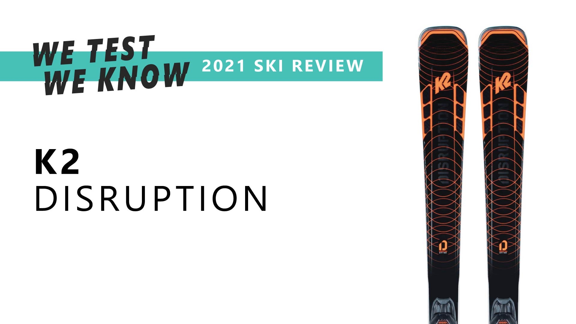 K2 Disruption | 2021 Ski Review
